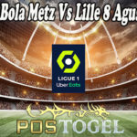 Prediksi Bola Metz Vs Lille 8 Agustus 2021