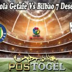 Prediksi Bola Getafe Vs Bilbao 7 Desember 2021
