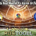 Prediksi Bola Real Madrid Vs Alaves 20 Februari 2022