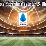 Prediksi Bola Fiorentina Vs Inter 23 Oktober 2022