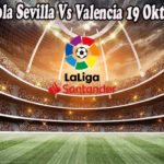 Prediksi Bola Sevilla Vs Valencia 19 Oktober 2022