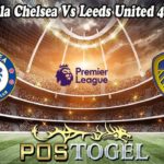Prediksi Bola Chelsea Vs Leeds United 4 Maret 2023