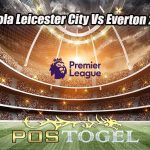 Prediksi Bola Leicester City Vs Everton 2 Mei 2023