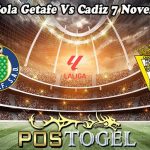 Prediksi Bola Getafe Vs Cadiz 7 November 2023
