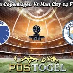 Prediksi Bola Copenhagen Vs Man City 14 Februari 2024