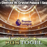 Prediksi Bola Chelsea Vs Crystal Palace 1 September 2024