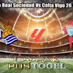 Prediksi Bola Real Sociedad Vs Celta Vigo 26 Januari 2026