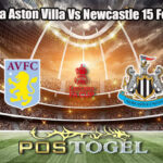 Prediksi Bola Aston Villa Vs Newcastle 15 Febuari 2026