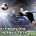 Prediksi Parlay Jitu 15 dan 16 April 2026