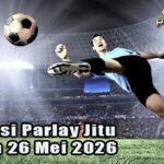 Prediksi Parlay Jitu 25 dan 26 Mei 2026