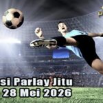 Prediksi Parlay Jitu 27 dan 28 Mei 2026