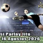 Prediksi Parlay Jitu 15 dan 16 Agustus 2026