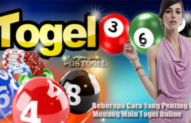 Beberapa Cara Yang Penting Untuk Menang Main Togel Online