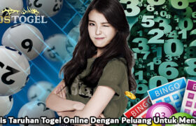 Jenis Taruhan Togel Online Dengan Peluang Untuk Menang