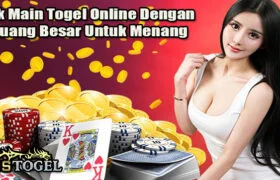Trik Main Togel Online Dengan Peluang Besar Untuk Menang